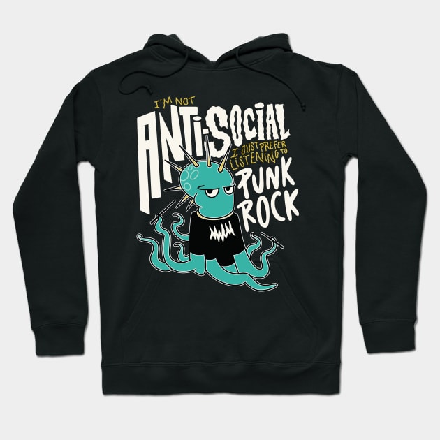 I'm Not Anti-Social I Just Prefer Listening to Punk Rock // Funny Punk Rock Octopus Hoodie by SLAG_Creative